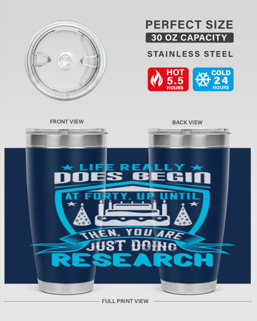 Life really does begin at forty Up until then you are just doing research Style 63#- birthday- tumbler