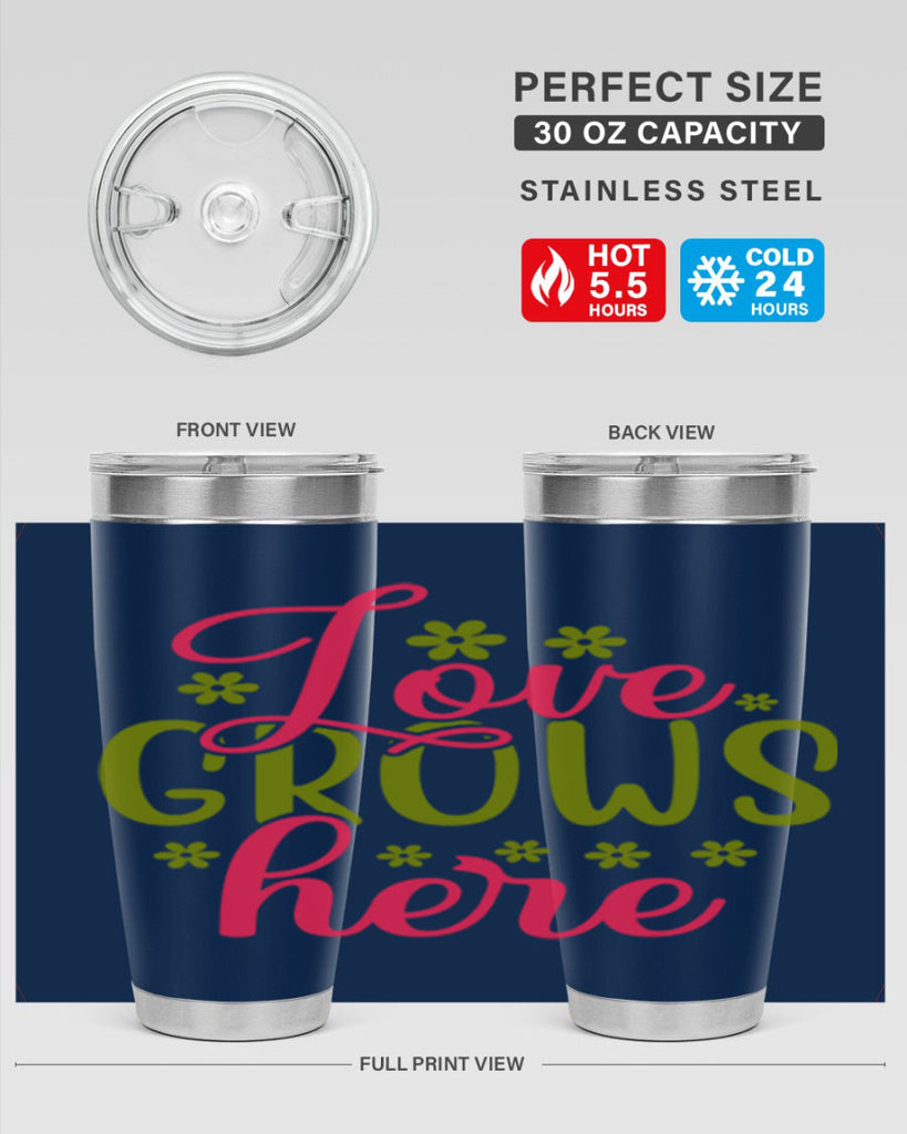 Love Grows Here 329#- spring- Tumbler