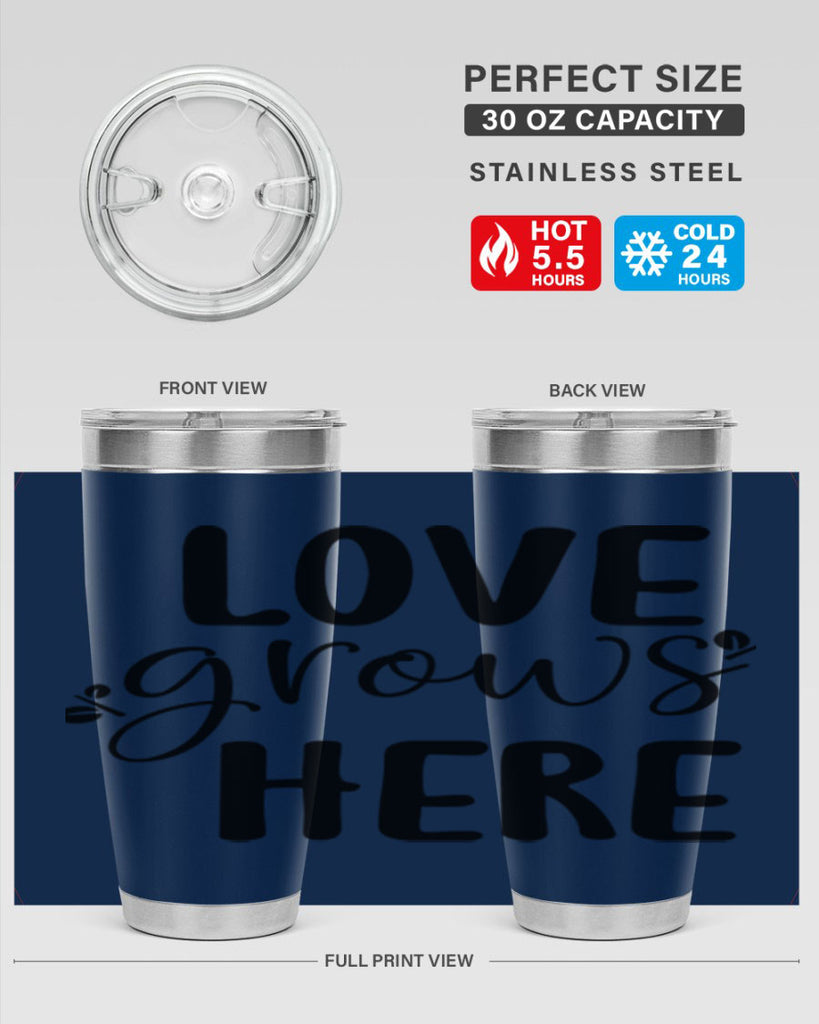 Love grows here design  332#- spring- Tumbler