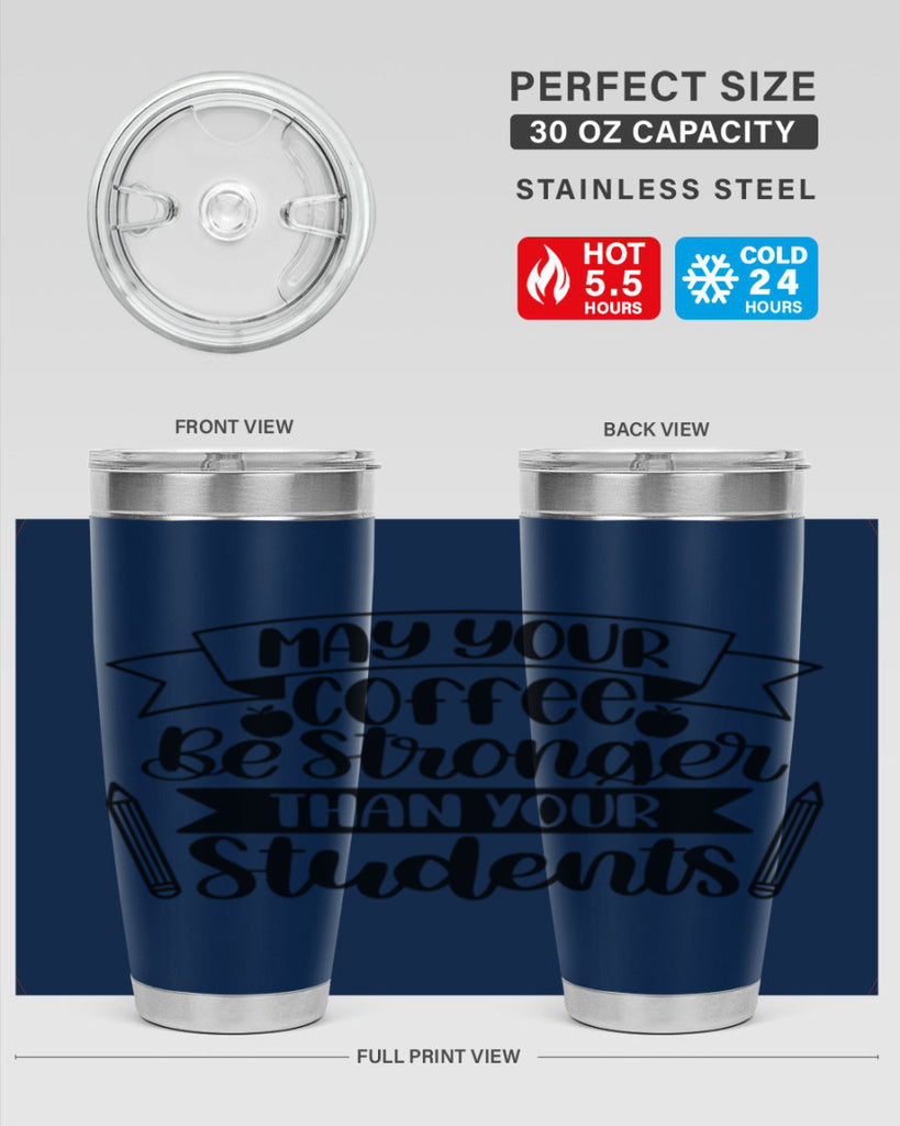 May Your Coffee Be Style 66#- teacher- tumbler