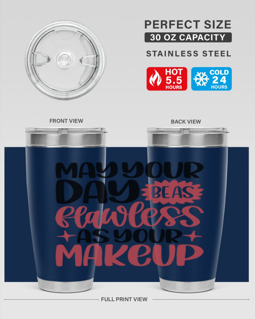 May Your Day Be As Flawless As Your Makeup Style 37#- make up- Tumbler