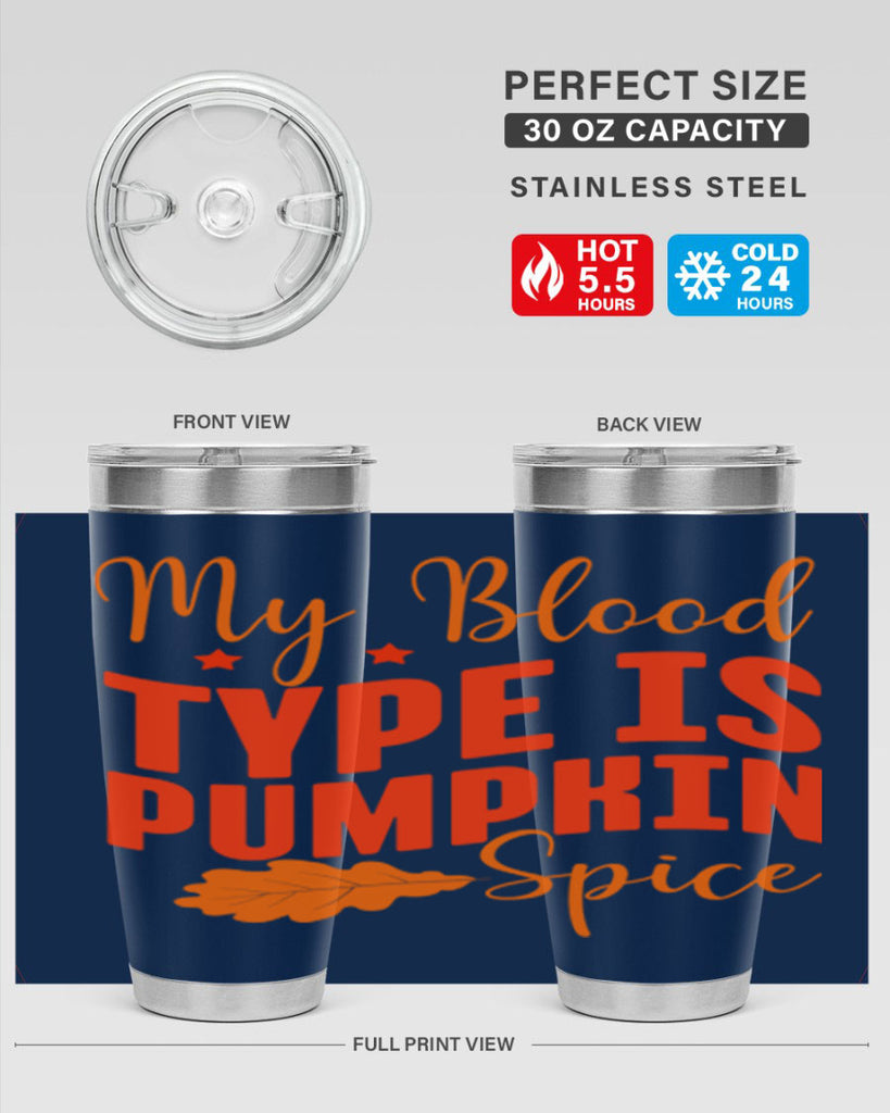 My Blood Type Is Pumpkin Spice Design 433#- fall- Tumbler