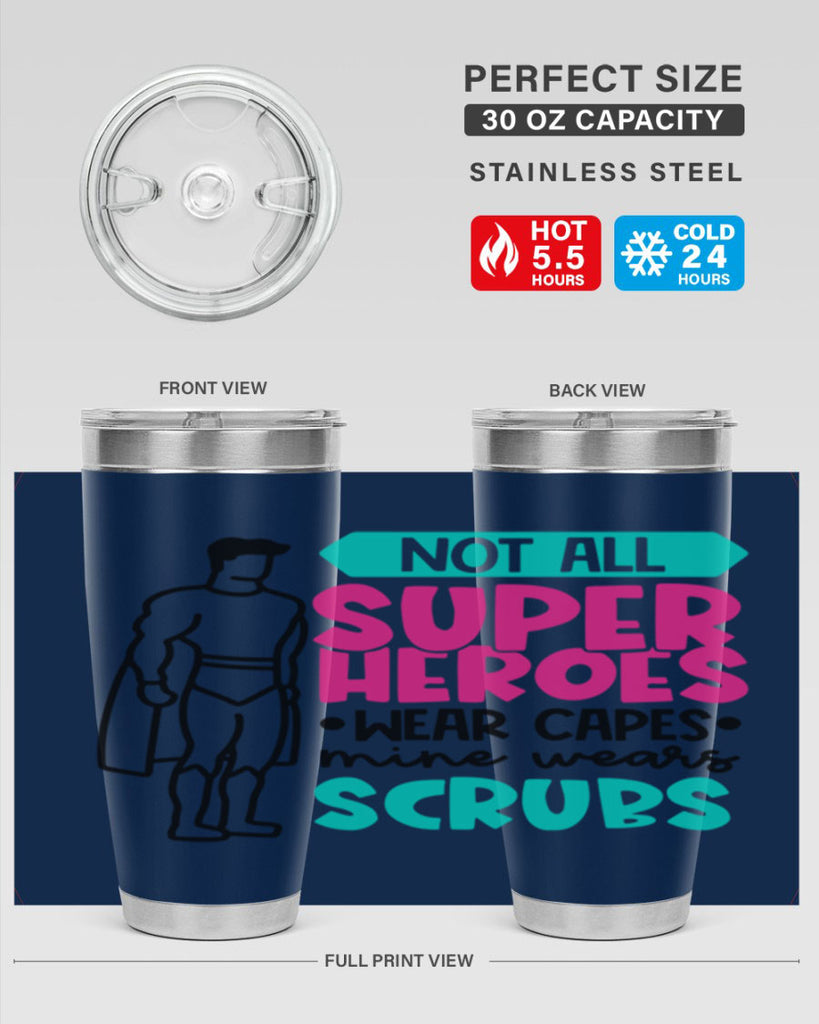 Not All Super Heroes Wear Capes Mine Wears Scrubs Style Style 125#- nurse- tumbler