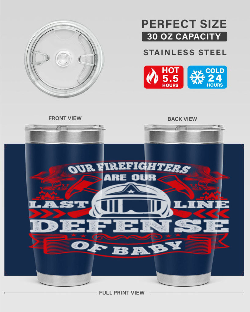 Our firefighters are our last line of defense baby Style 44#- fire fighter- tumbler