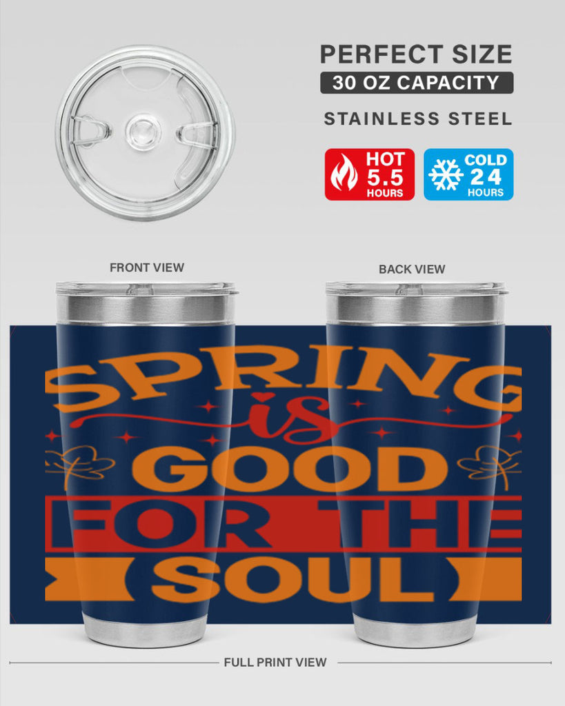 Spring is good for the soul 439#- spring- Tumbler