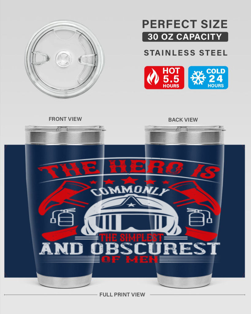 The hero is commonly the simplest and obscurest of men Style 22#- fire fighter- tumbler