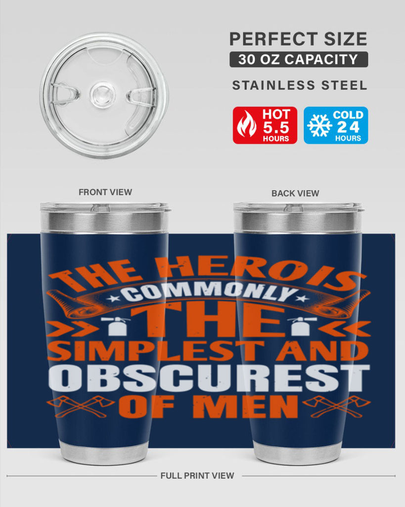 The hero is commonly the simplest and obscurest of men Style 26#- fire fighter- tumbler