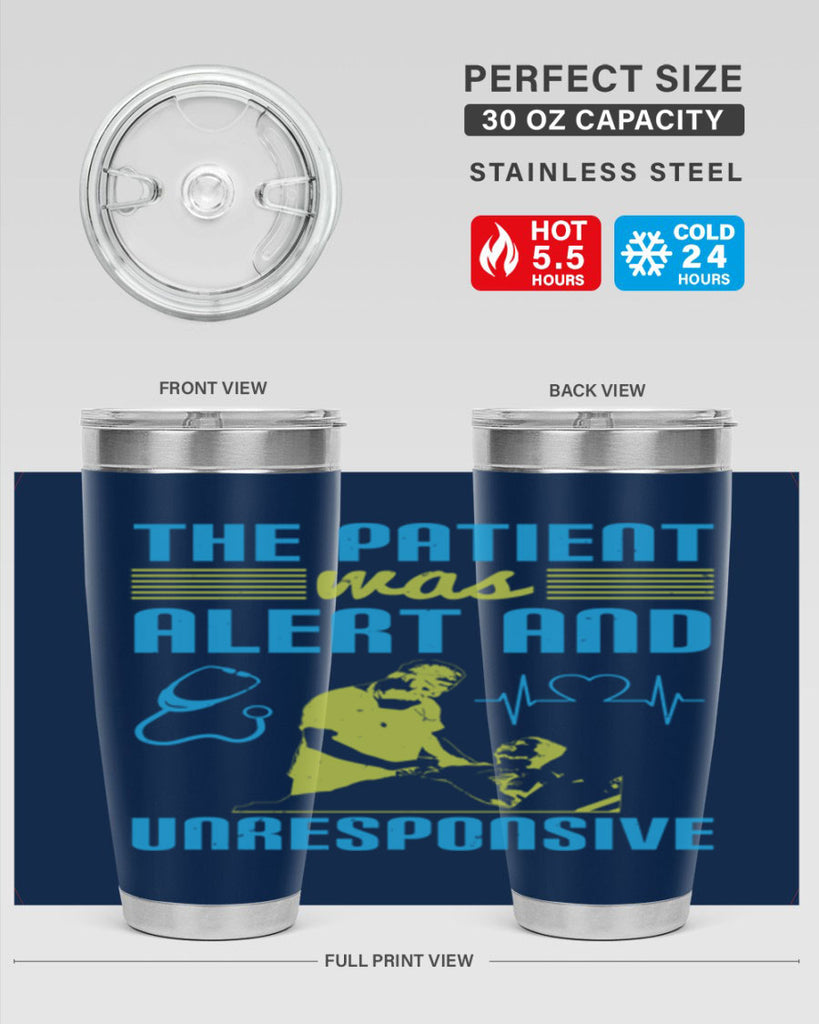 The patient was alert and unresponsive Style 16#- medical- tumbler