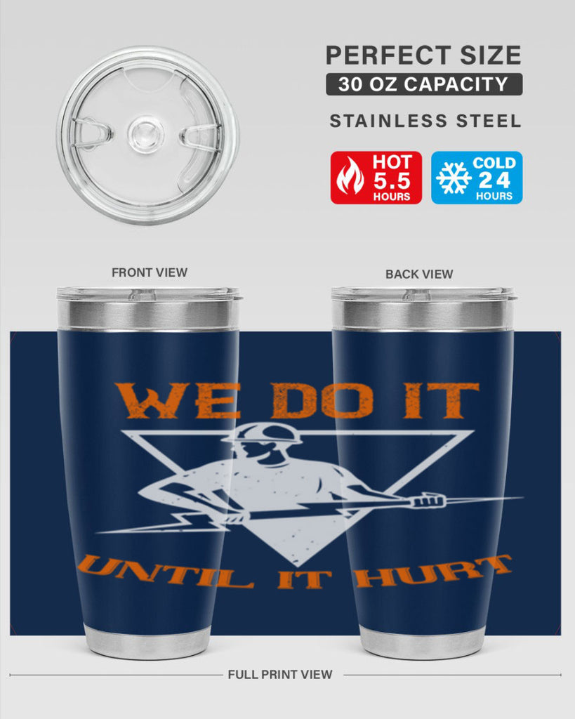 We do it untill it hurt Style 3#- electrician- tumbler