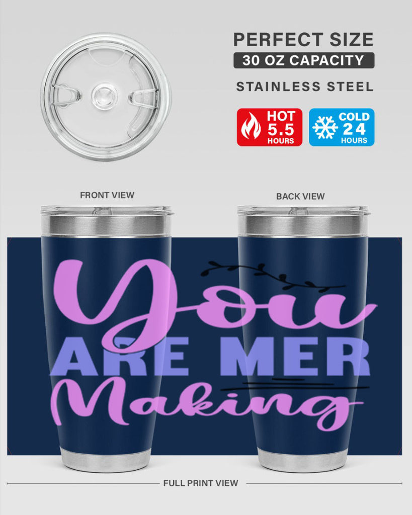 You Are Mer Making 680#- mermaid- Tumbler