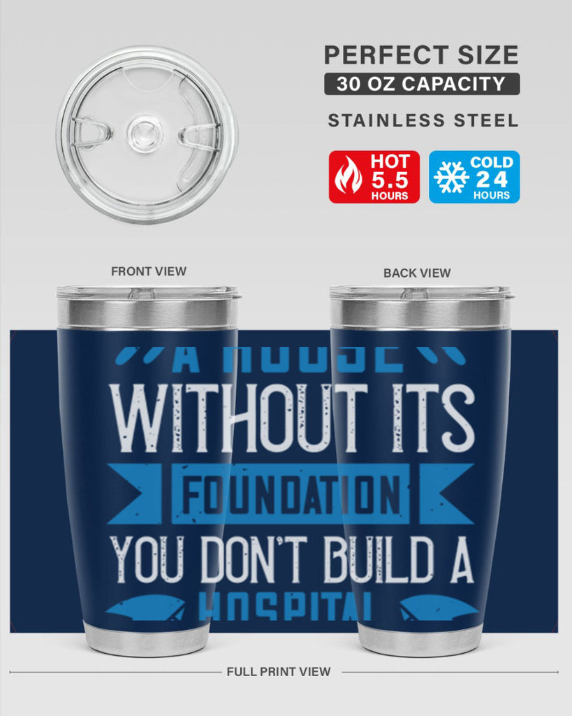 You don’t build a house without its foundation Style 248#- nurse- tumbler