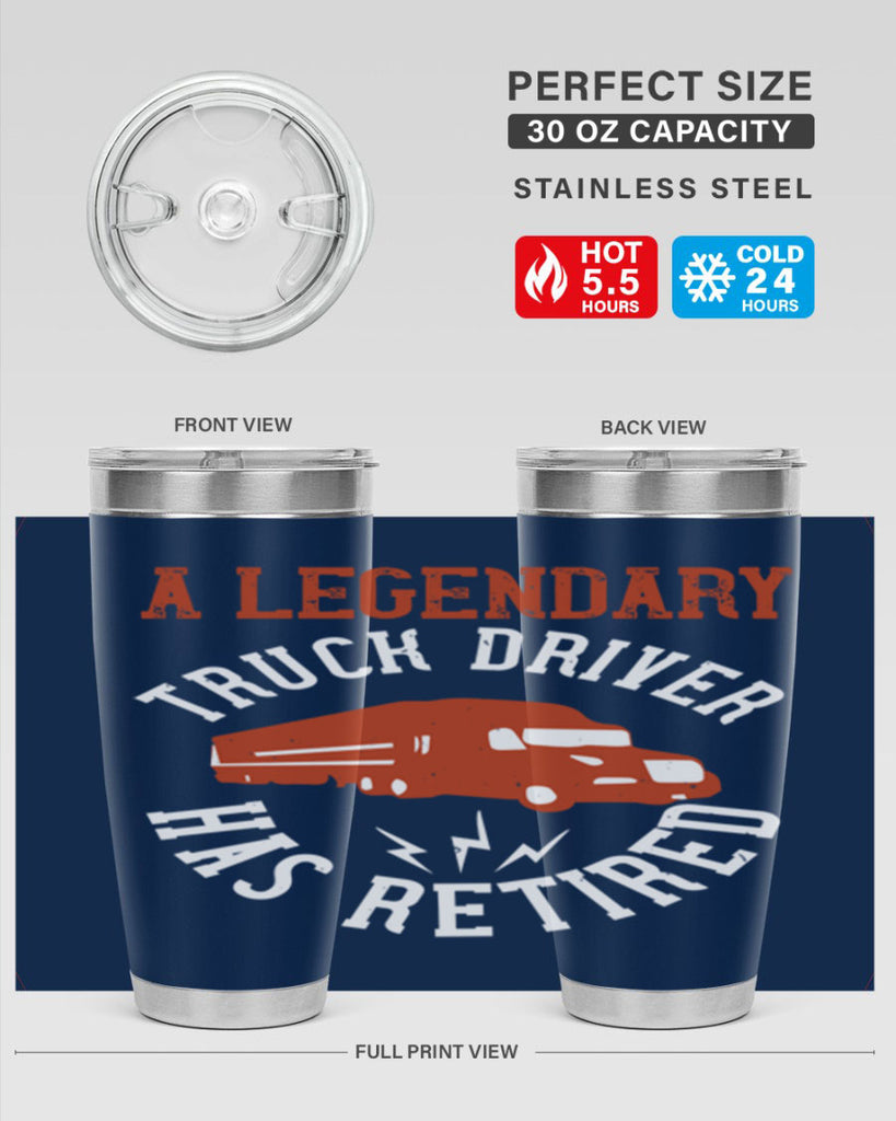 a legendary truck driver has retired Style 50#- truck driver- tumbler