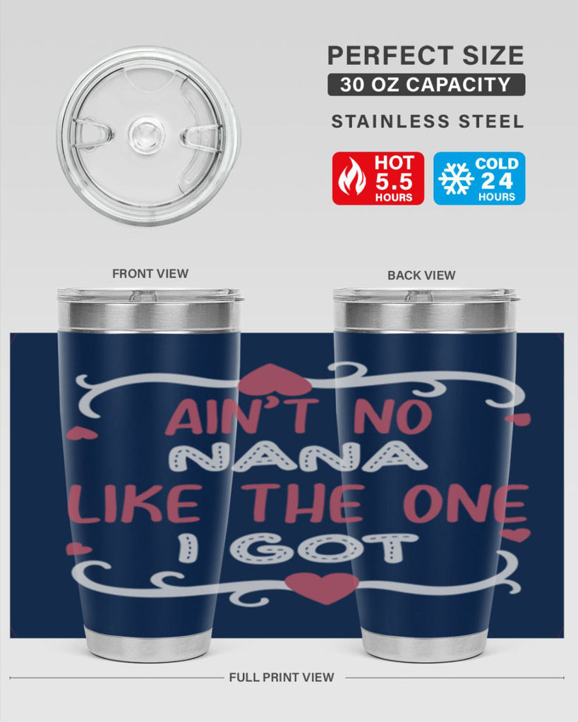 ain’t no nana like the one i got 226#- mom- Tumbler