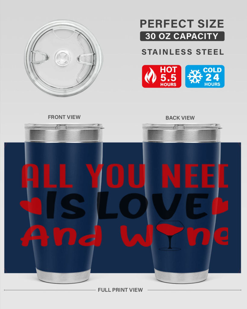 all you need is love and wine 81#- valentines day- Tumbler