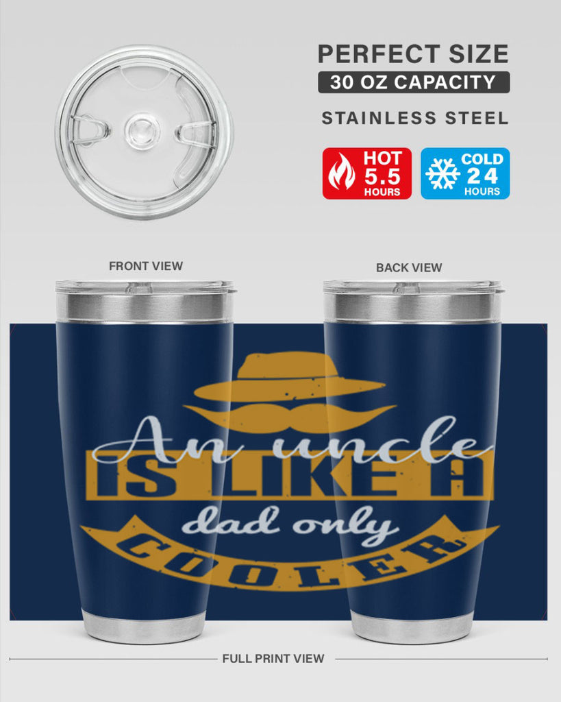 an uncle is like a dad only cooler 260#- fathers day- Tumbler
