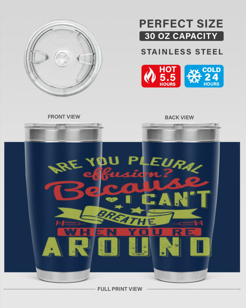 are you pleural effusion because i cant breathe when youre around Style 28#- medical- tumbler