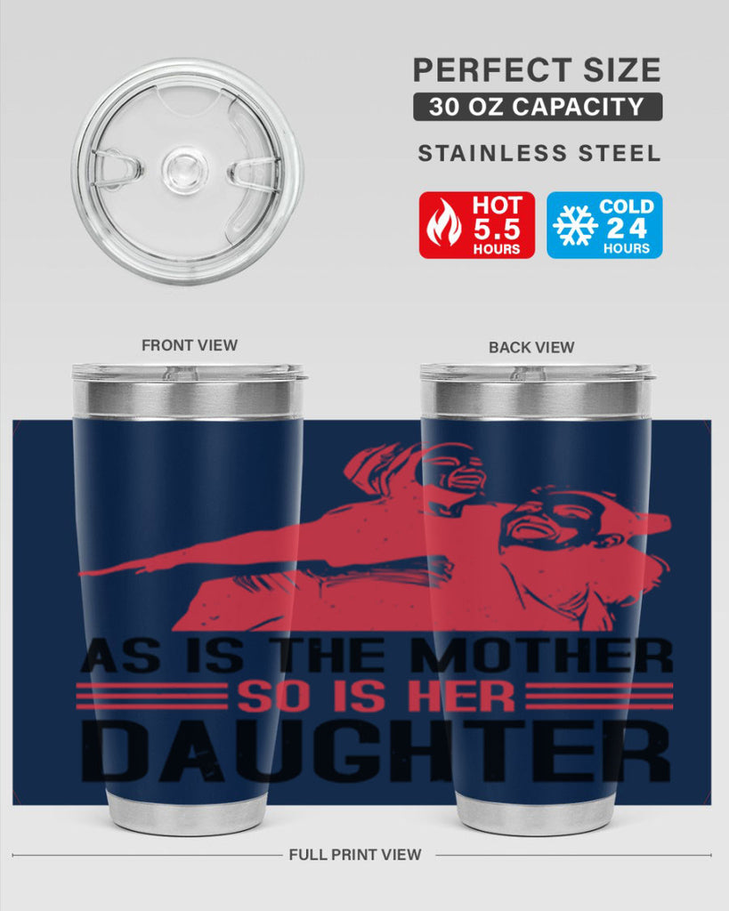 as is the mother so is her daughter 91#- mothers day- Tumbler