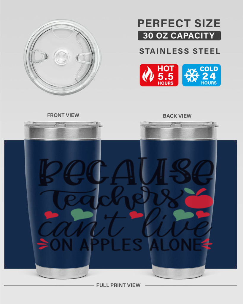 because teachers cant live on apples alone Style 120#- teacher- tumbler