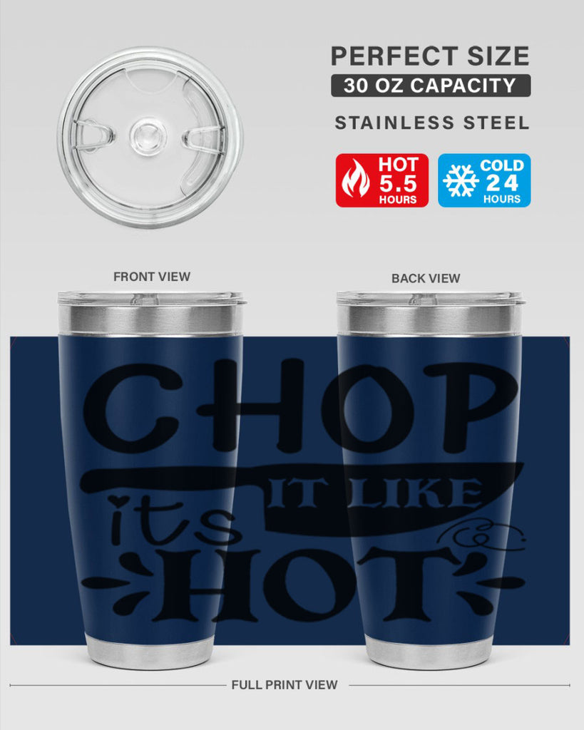chop it like its hot 114#- kitchen- Tumbler
