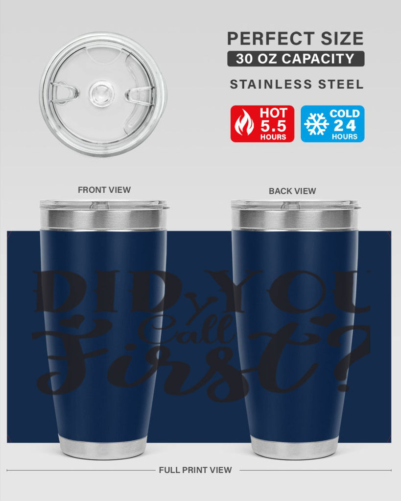 did you call first 76#- home- Tumbler
