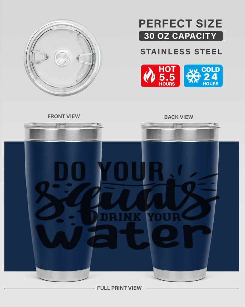 do your squats drink your water 48#- gym- Tumbler