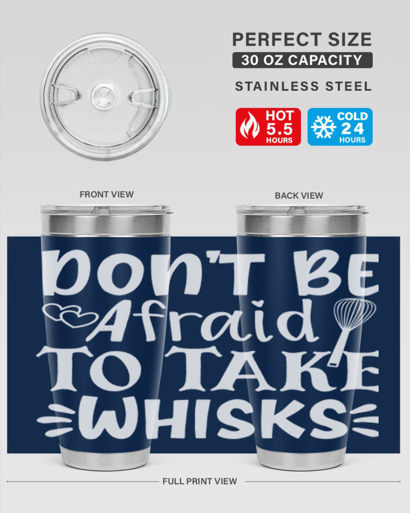 dont be afraid to take whisks 40#- kitchen- Tumbler