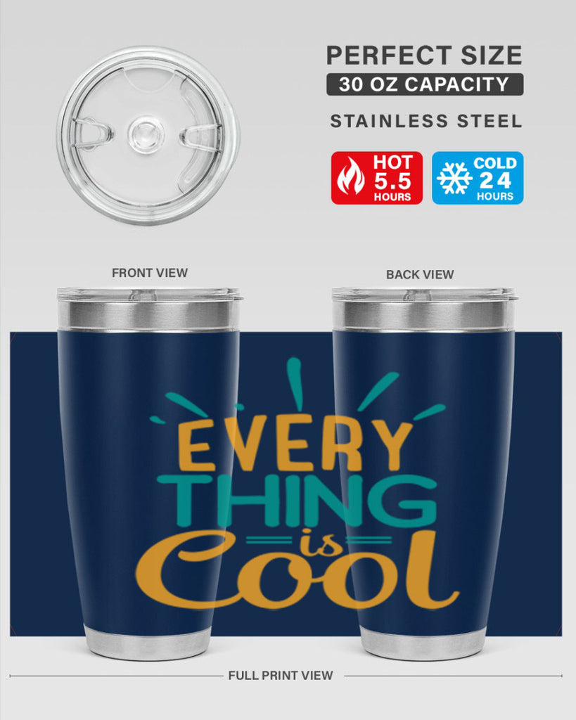 every thing is cool Style 105#- summer- Tumbler