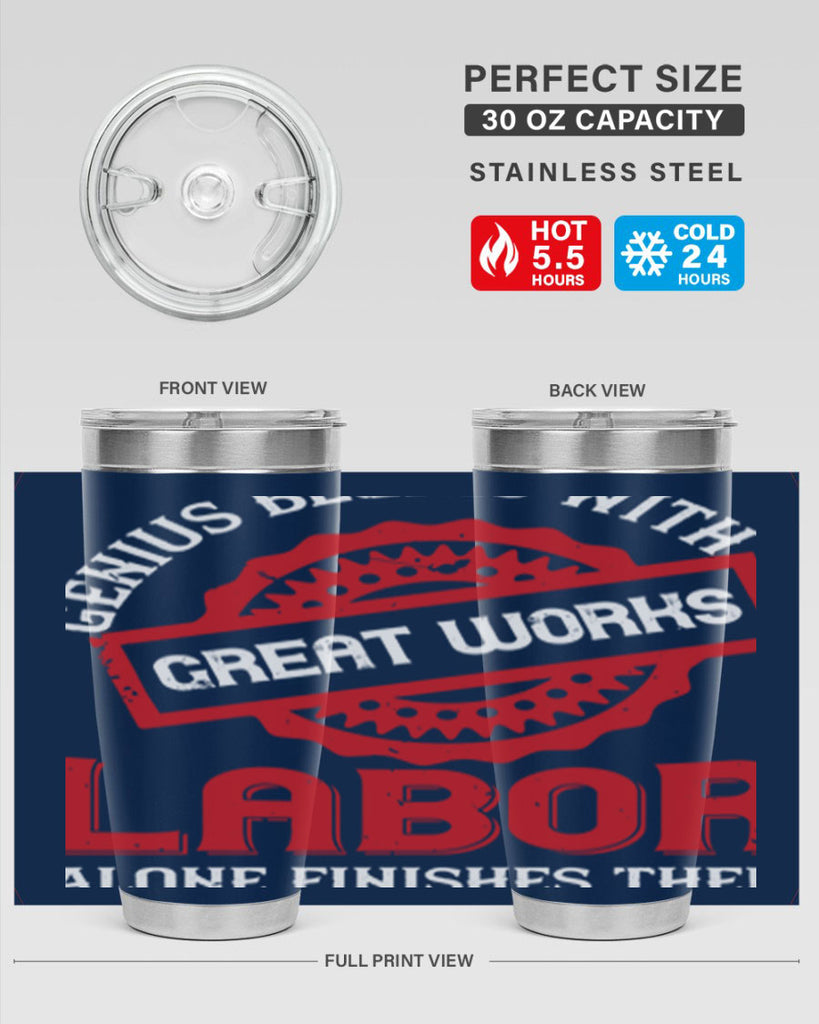 genius begins with great works labor alone finishes them 42#- labor day- Tumbler