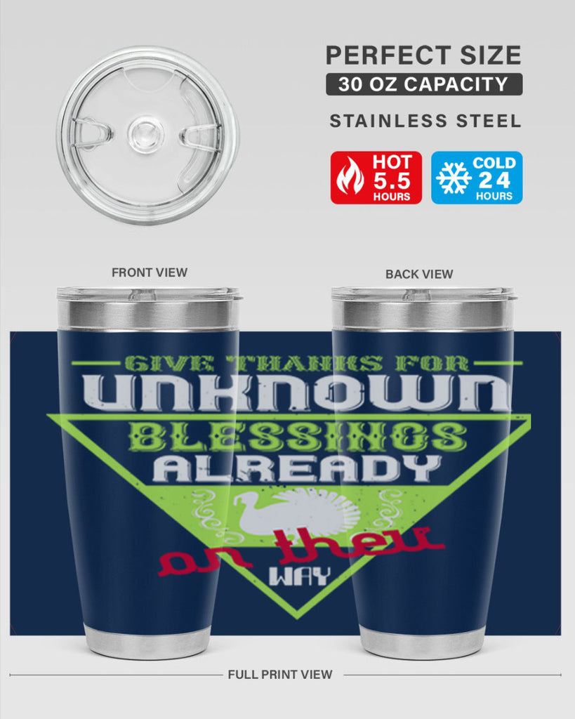 give thanks for unknown blessings already on their way 42#- thanksgiving- Tumbler