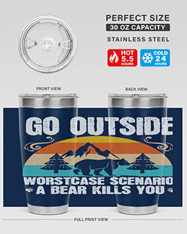 go outside worst case scenario a bear kills you  54#- Bears- Tumbler