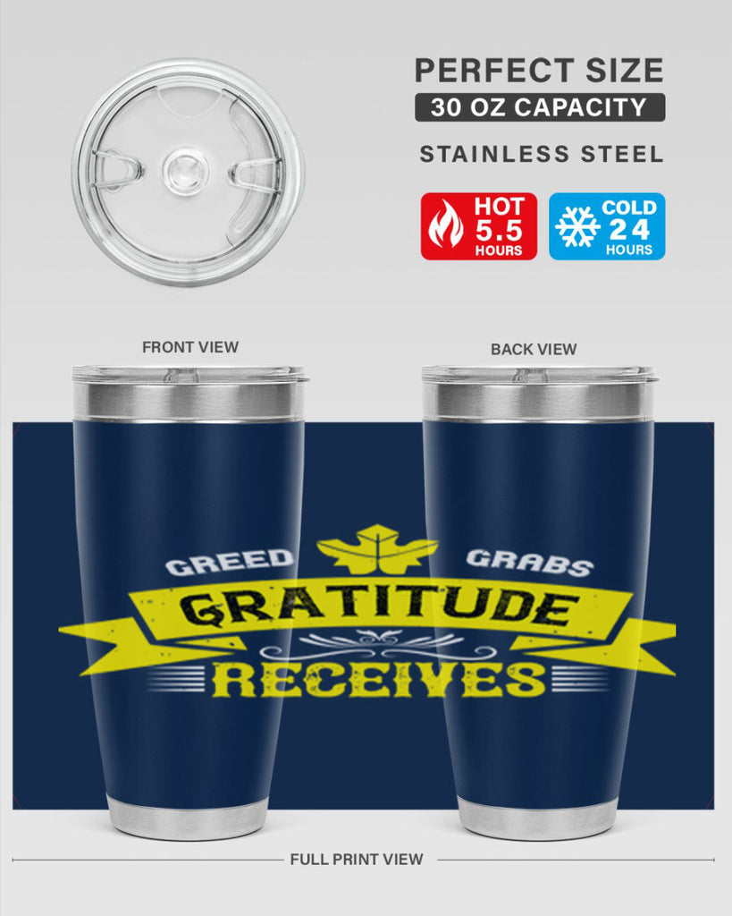 greed grabs gratitude receives 37#- thanksgiving- Tumbler