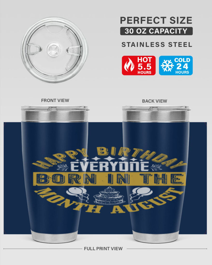 happy birthday everyone born in the month august Style 101#- birthday- tumbler