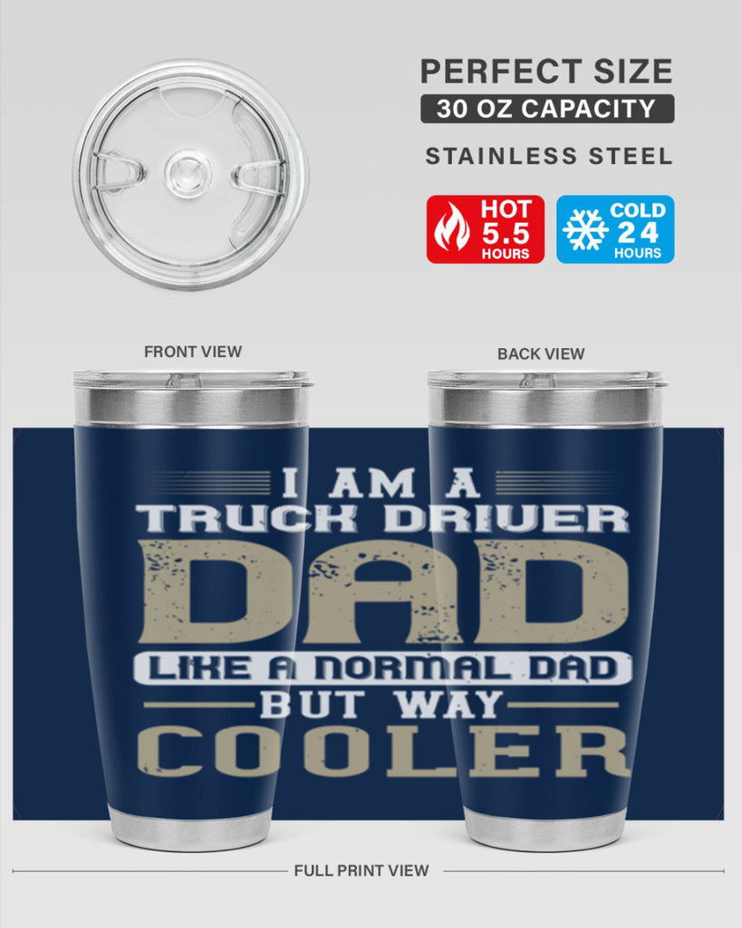 i am a truck driver dad like a normal dad but way cooler Style 48#- truck driver- tumbler