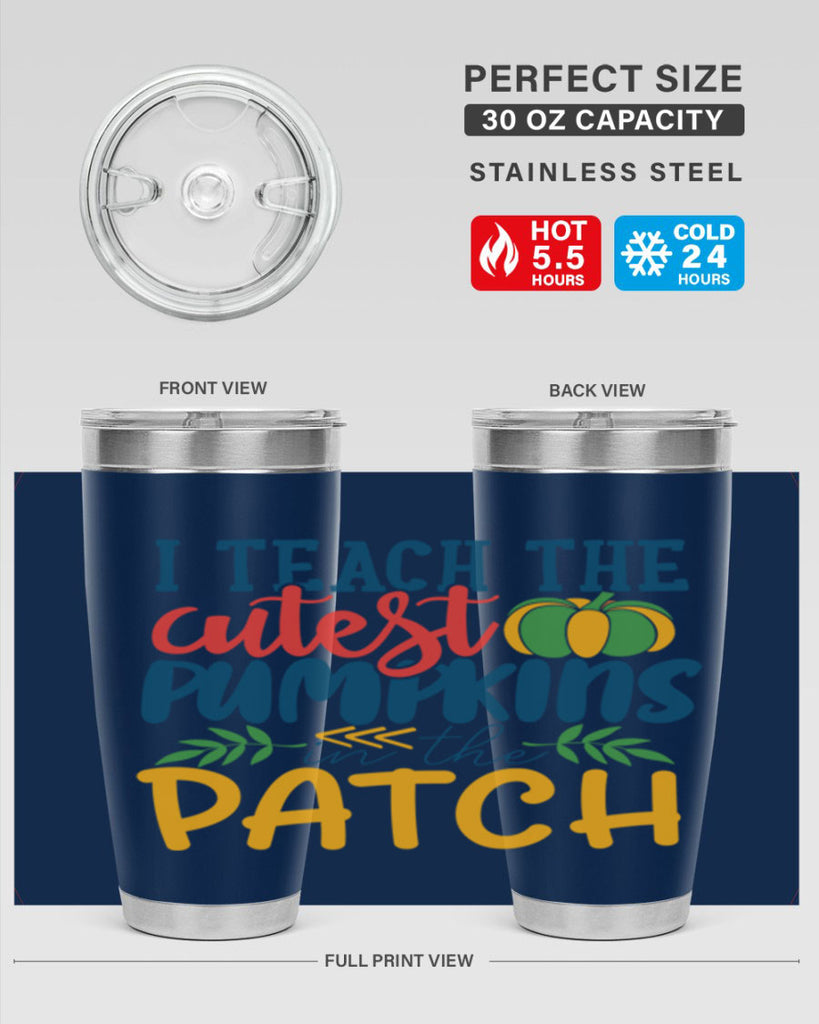 i teach the cutest pumpkins in the patch Style 175#- teacher- tumbler