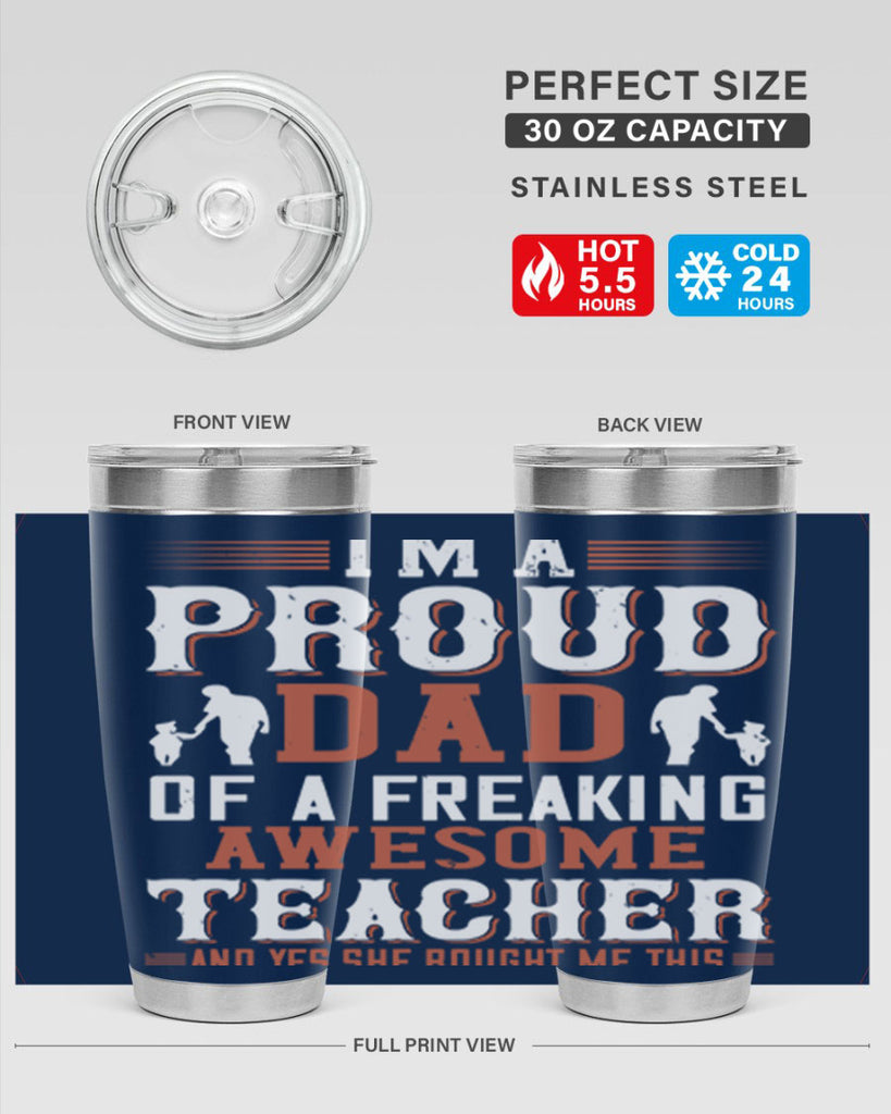 i’m a proud dad of a freaking awesome teacher and yes she bought me this 220#- fathers day- Tumbler