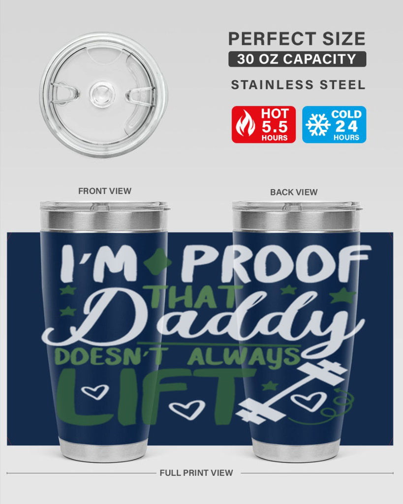 i’m proof that daddy doesn’t always lift 87#- fathers day- Tumbler