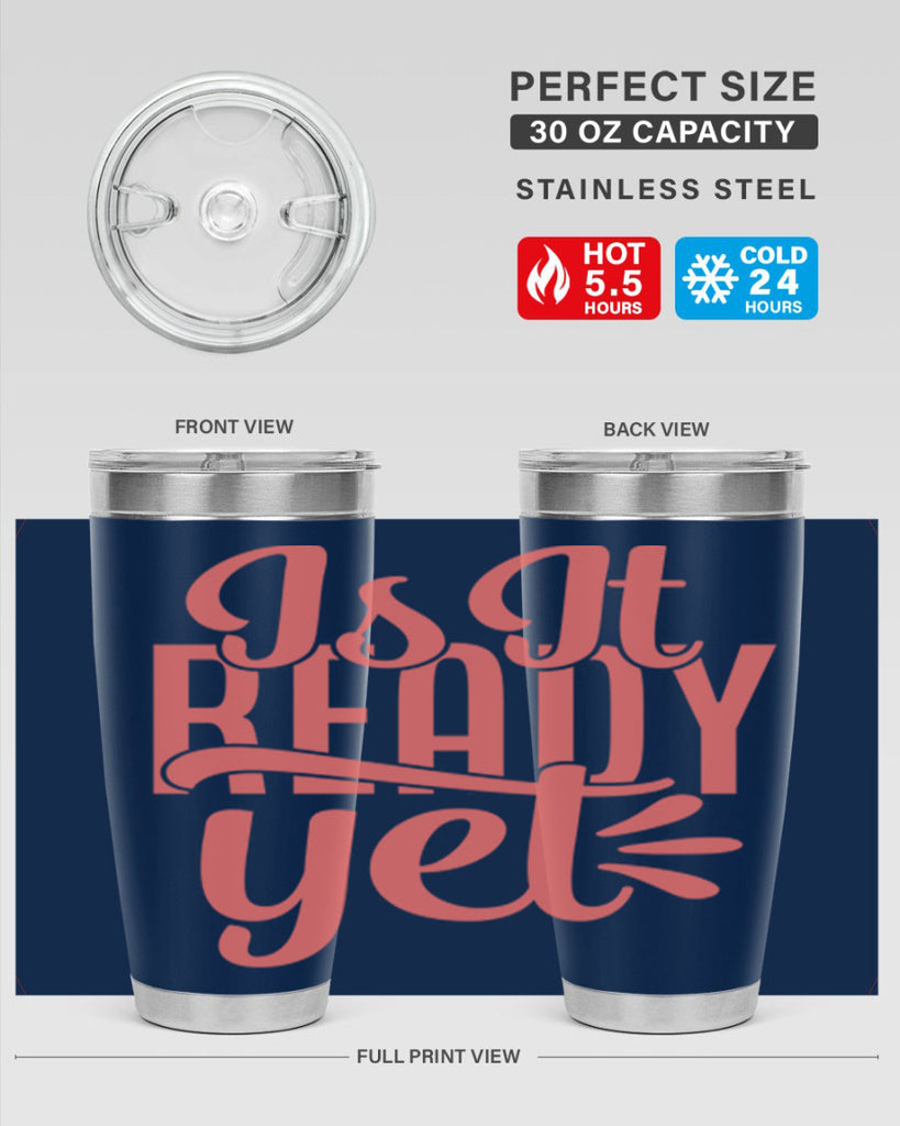 is it ready yet 16#- kitchen- Tumbler
