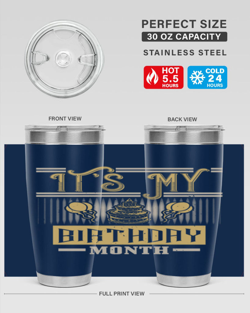 its my birthday month Style 87#- birthday- tumbler