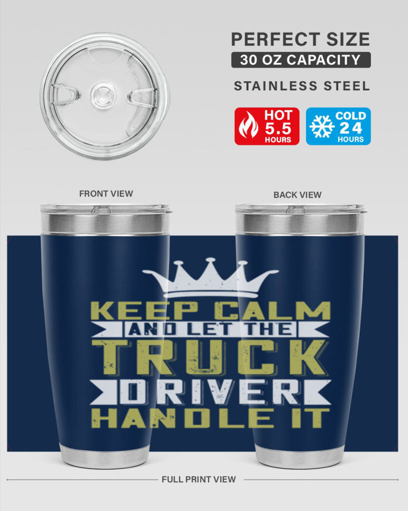 keep calm and let me the truck driver handle it Style 35#- truck driver- tumbler