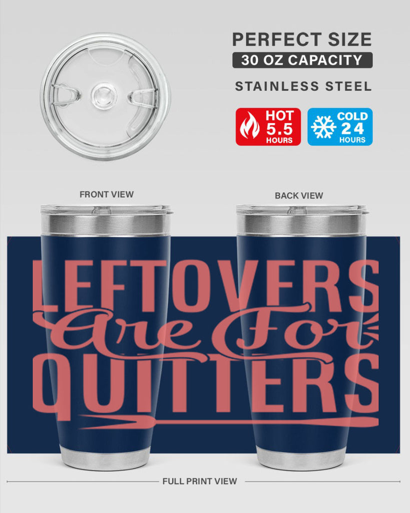 leftovers are for quitters 15#- kitchen- Tumbler