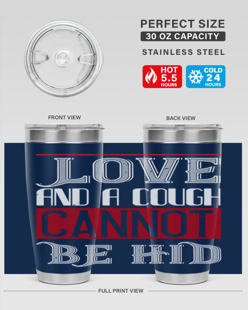 love and a cough cannat be hid 45#- valentines day- Tumbler
