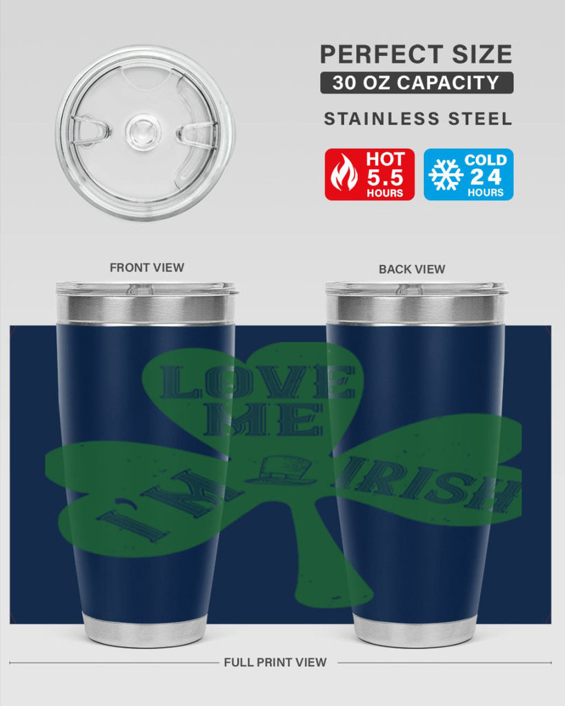 love me i’m irish Style 119#- St Patricks Day- Tumbler