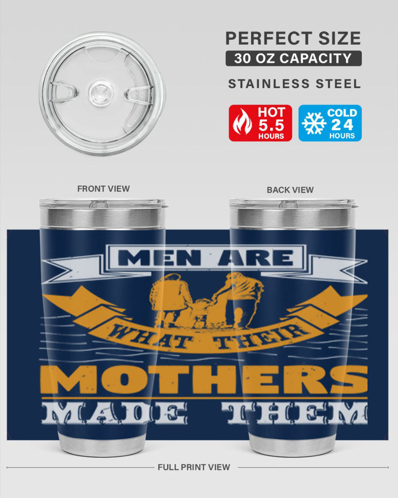 men are what their mothers made them 52#- mothers day- Tumbler