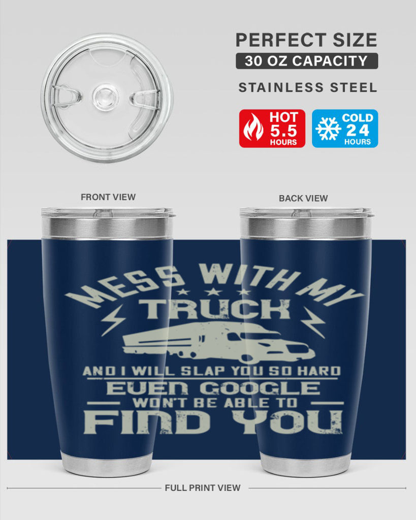 mess with my truck and i will slap z Style 31#- truck driver- tumbler