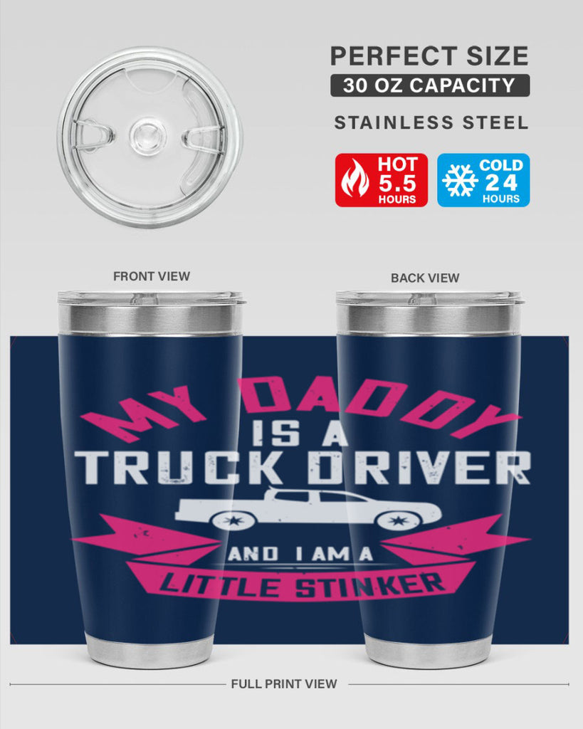 my daddy is a truck driver and i am a little stinker Style 29#- truck driver- tumbler