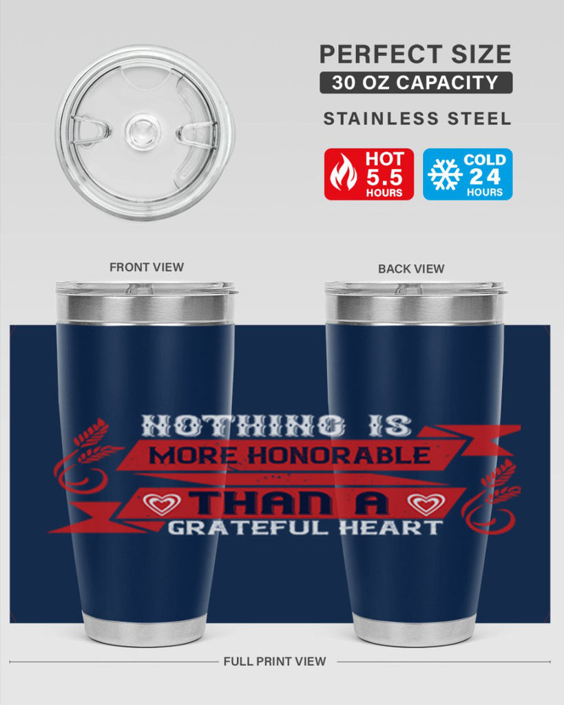 nothing is more honorable than a grateful heart 22#- thanksgiving- Tumbler