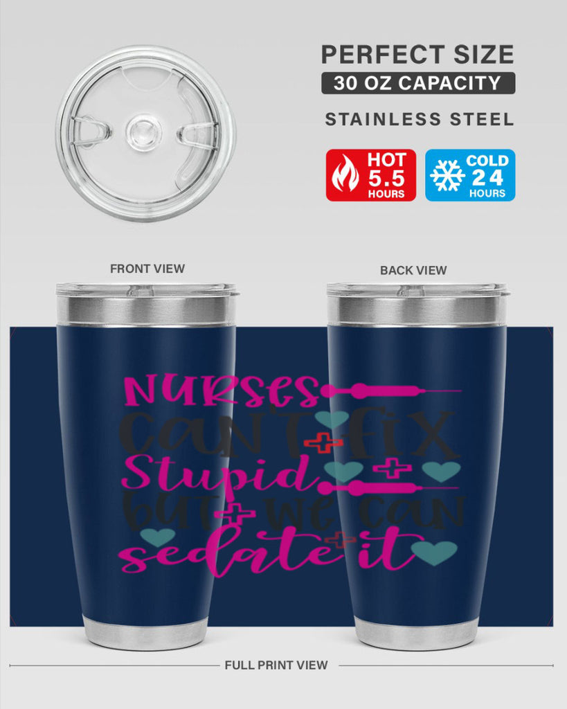 nurses cant fix stupid but we can sedate it Style 366#- nurse- tumbler