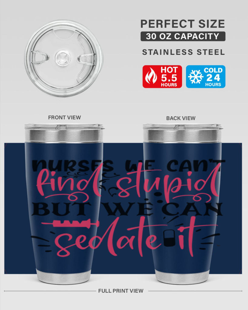nurses we cant find stupid but we can sedate it Style Style 77#- nurse- tumbler
