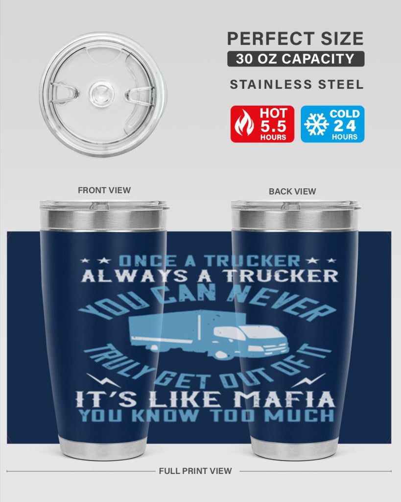 once a trucker always a trucker you z Style 25#- truck driver- tumbler