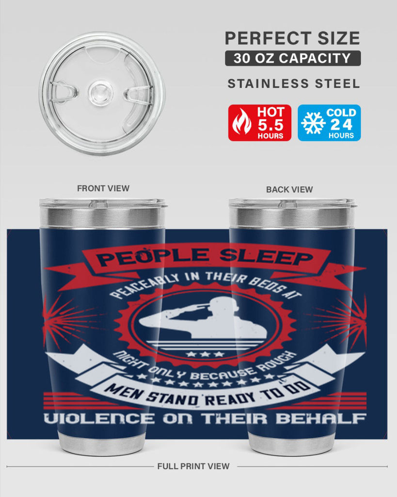 people sleep peaceably in their beds at night only because rough men 34#- Veterns Day- Tumbler
